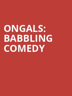 Ongals: Babbling Comedy at Soho Theatre